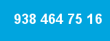 938 464 75 16